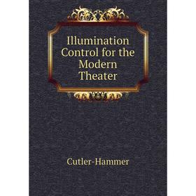 

Книга Illumination Control for the Modern Theater