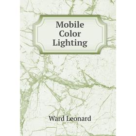 

Книга Mobile Color Lighting