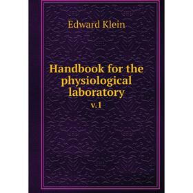 

Книга Handbook for the physiological laboratory v.1