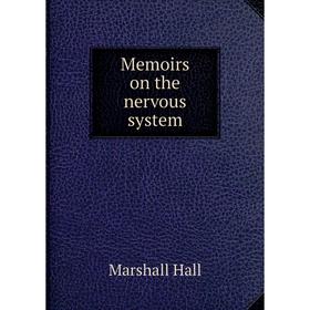 

Книга Memoirs on the nervous system