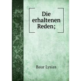 

Книга Die erhaltenen Reden;