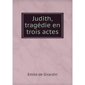 

Книга Judith, tragédie en trois actes