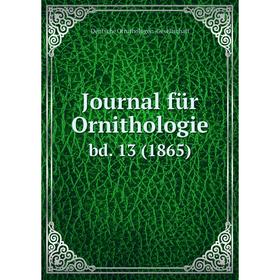 

Книга Journal für Ornithologie bd. 13 (1865)