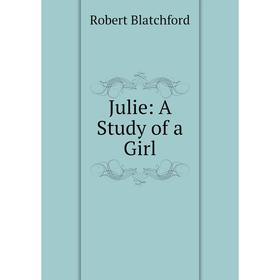 

Книга Julie: A Study of a Girl