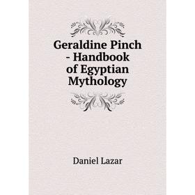

Книга Geraldine Pinch - Handbook of Egyptian Mythology