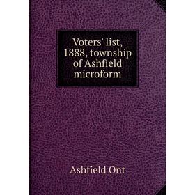

Книга Voters' list, 1888, township of Ashfield microform