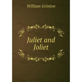 

Книга Juliet and Joliet