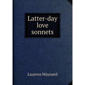 

Книга Latter-day love sonnets