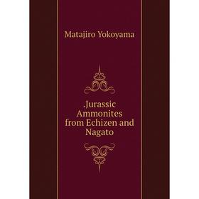 

Книга .Jurassic Ammonites from Echizen and Nagato