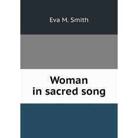 

Книга Woman in sacred song