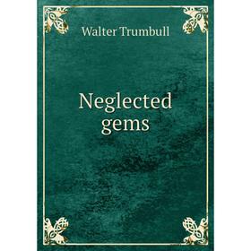 

Книга Neglected gems