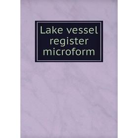 

Книга Lake vessel register microform