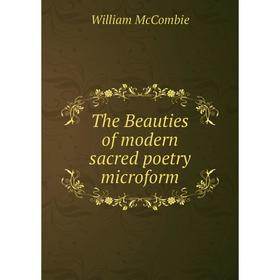 

Книга The Beauties of modern sacred poetry microform
