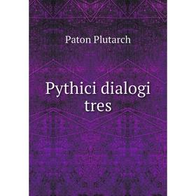 

Книга Pythici dialogi tres