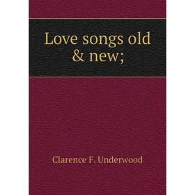 

Книга Love songs old & new;