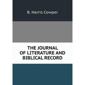 

Книга THE JOURNAL OF LITERATURE AND BIBLICAL RECORD