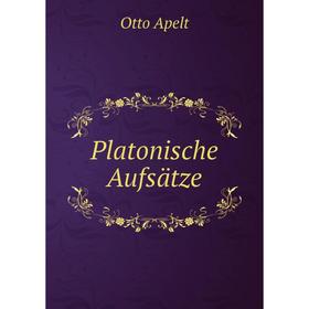 

Книга Platonische Aufsätze