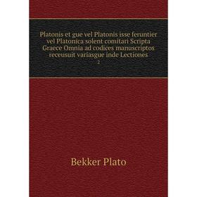 

Книга Platonis et gue vel Platonis isse feruntier vel Platonica solent comitari Scripta Graece Omnia ad codices manuscriptos receusuit variasgue inde
