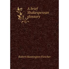 

Книга A brief Shakesperean glossary