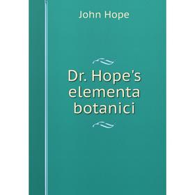 

Книга Dr. Hope's elementa botanici