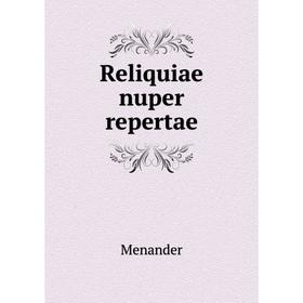 

Книга Reliquiae nuper repertae