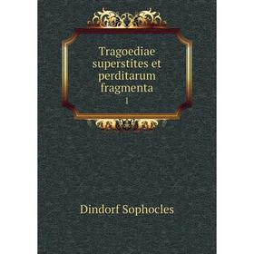 

Книга Tragoediae superstites et perditarum fragmenta 1