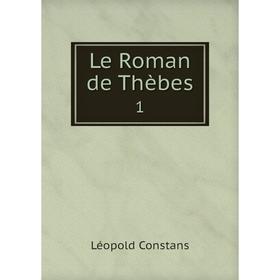 

Книга Le Roman de Thèbes 1