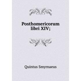 

Книга Posthomericorum libri XIV;