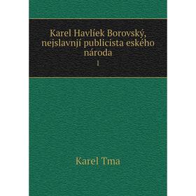 

Книга Karel Havlíek Borovský, nejslavnjí publicista eského národa 1