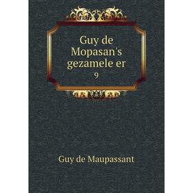 

Книга Guy de Mopasan's gezamele er 9