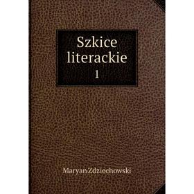 

Книга Szkice literackie 1