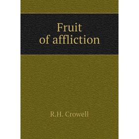 

Книга Fruit of affliction
