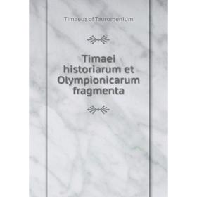 

Книга Timaei historiarum et Olympionicarum fragmenta
