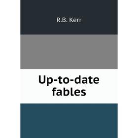 

Книга Up-to-date fables