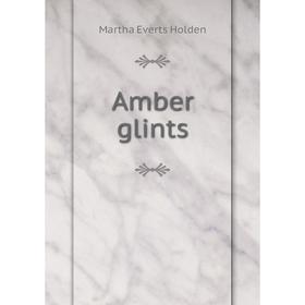 

Книга Amber glints