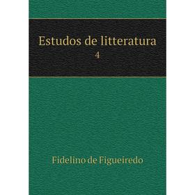 

Книга Estudos de litteratura 4