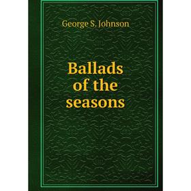 

Книга Ballads of the seasons