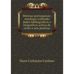 

Книга Poetisas portuguesas; antologia contendo dados bibliograficos e biograficos acêrca de cento e seis poetisas