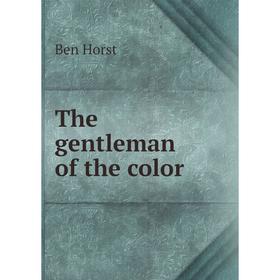 

Книга The gentleman of the color