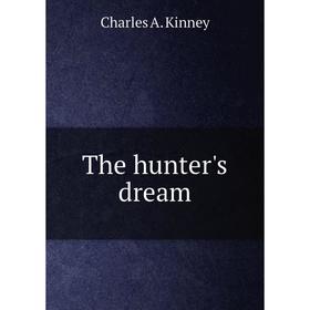 

Книга The hunter's dream