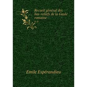 

Книга Recueil général des bas-reliefs de la Gaule romaine 8-9