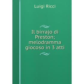 

Книга Il birrajo di Preston; melodramma giocoso in 3 atti