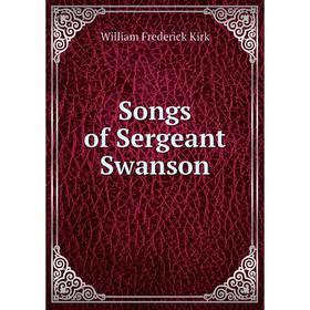 

Книга Songs of Sergeant Swanson