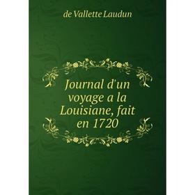 

Книга Journal d'un voyage a la Louisiane, fait en 1720