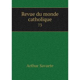 

Книга Revue du monde catholique 73