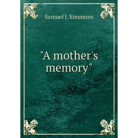 

Книга A mother's memory