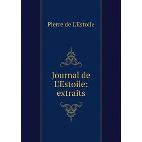 

Книга Journal de L'Estoile: extraits