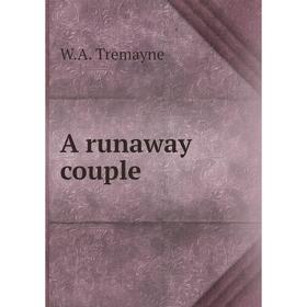 

Книга A runaway couple