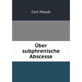 

Книга Über subphrenische Abscesse