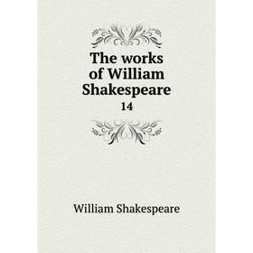 

Книга The works of William Shakespeare 14